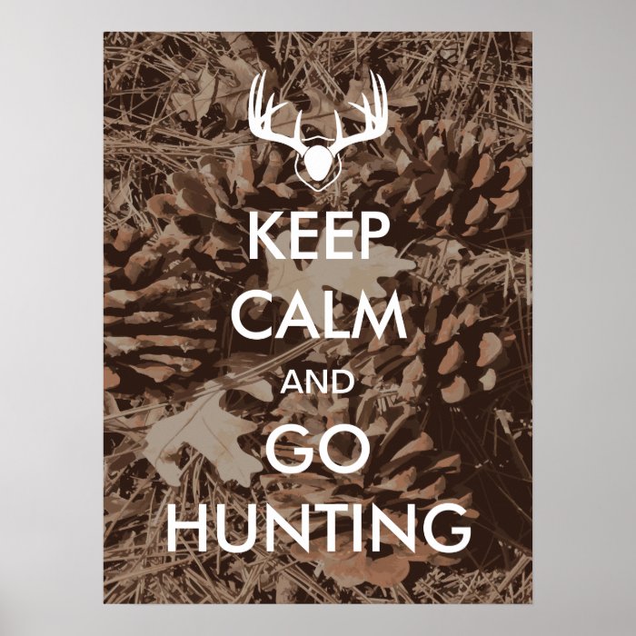 Keep Calm and Go Hunting Camo Poster | Zazzle