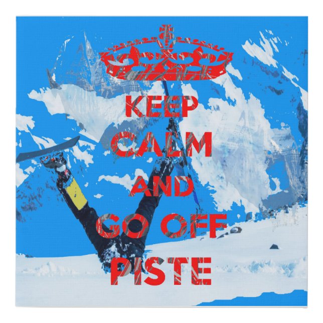 Keep Calm And Go Off Piste Skiing Faux Canvas Print (Front)