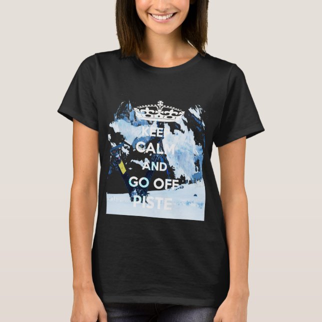 Keep Calm And Go Off Piste Women's Skiing T-Shirt (Front)