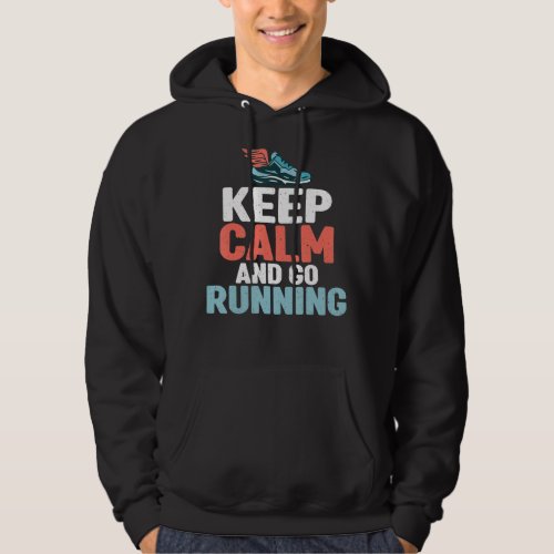Keep Calm And Go Running Marathon Runner Hoodie
