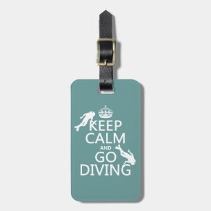 Keep Calm and Go (scuba) Diving (all colors) Luggage Tag