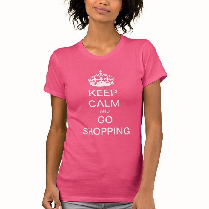Keep Calm and Go Shopping Tee Shirt
