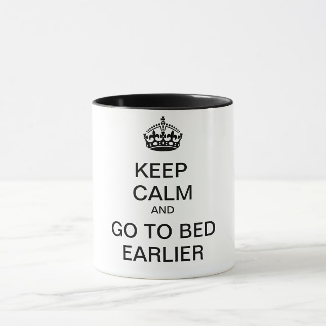 KEEP CALM and GO TO BED EARLIER Mug (Center)