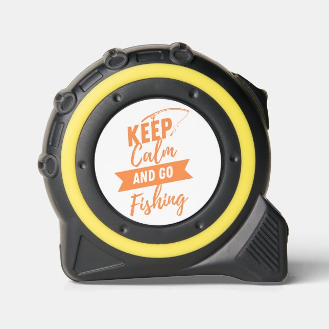 keep calm and go to fishing tape measure (Front)