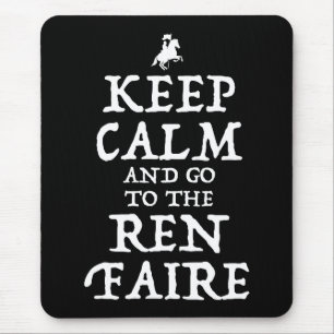 Keep Calm And Go To The Ren Faire Mouse Pad