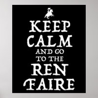 Keep Calm And Go To The Ren Faire
