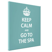 Keep Calm and Go To the Spa Canvas Print | Zazzle