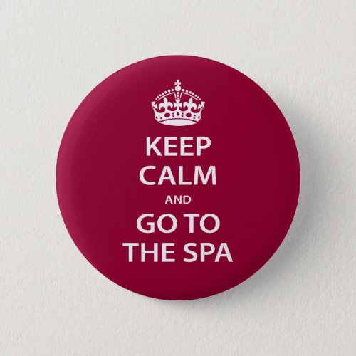 Keep Calm and Go To the Spa Pinback Button