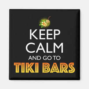 Keep Calm And Go To Tiki Bars Magnet