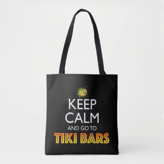 Keep Calm And Go To Tiki Bars Tote Bag