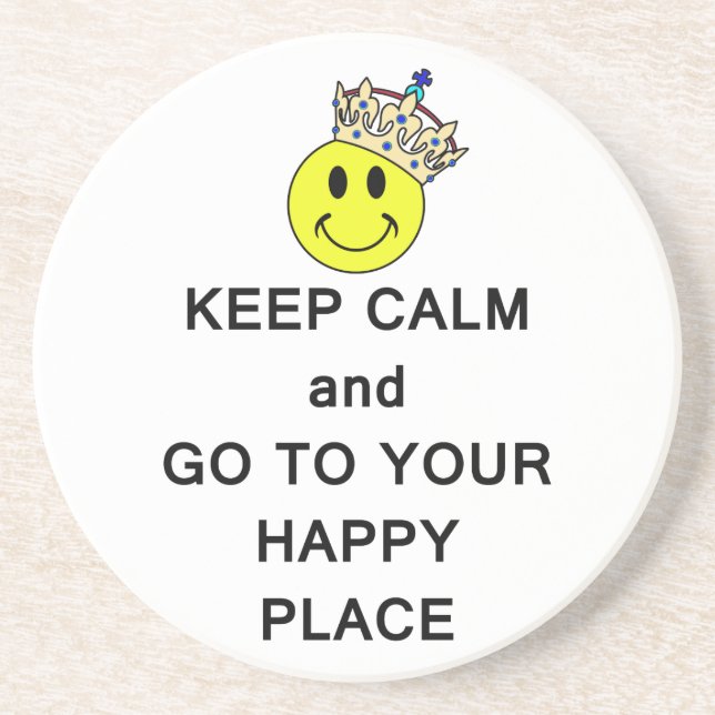 Keep Calm and Go to Your Happy Place Sandstone Coaster (Front)