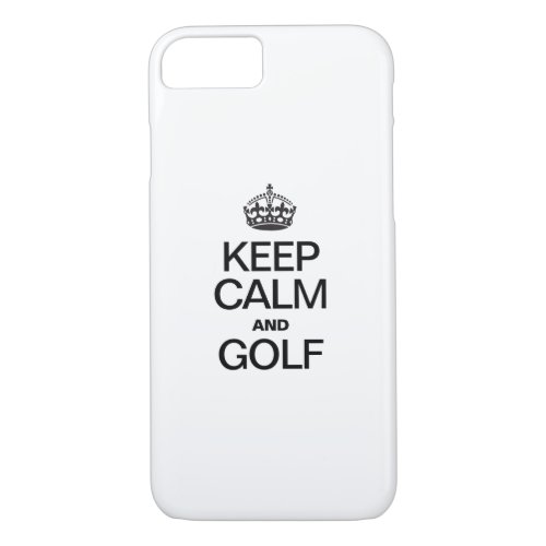 KEEP CALM AND GOLF iPhone 87 CASE