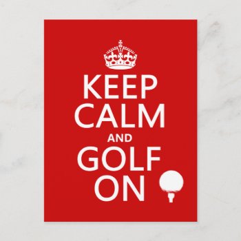 Keep Calm And Golf On - Available In All Colors Postcard by keepcalmbax at Zazzle