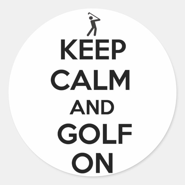 Keep Calm and Golf On Classic Round Sticker (Front)