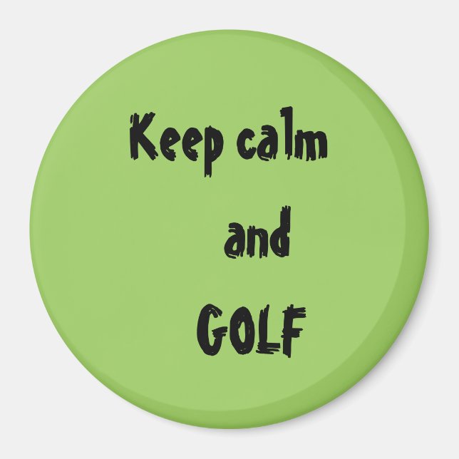 Keep calm and GOLF Quote Magnet (Front)