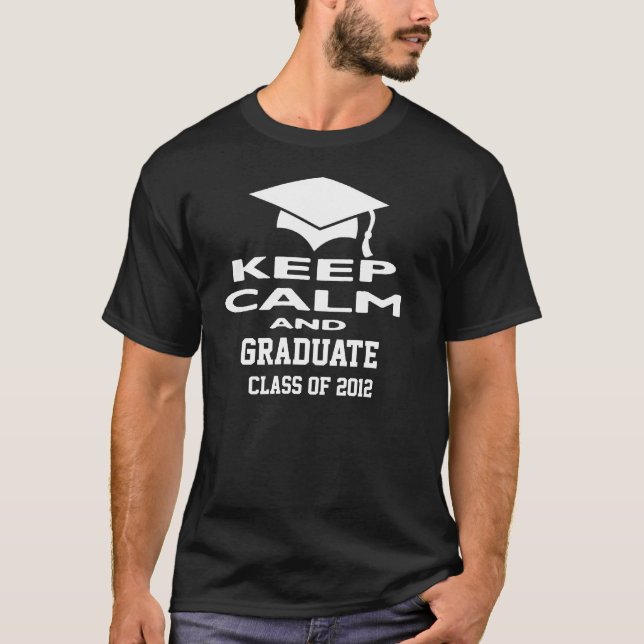 Keep Calm And Graduate Class of 2012 Tee Shirt (Front)
