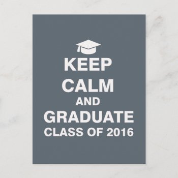 Keep Calm And Graduate Class Of 2016 Announcement Postcard by EST_Design at Zazzle