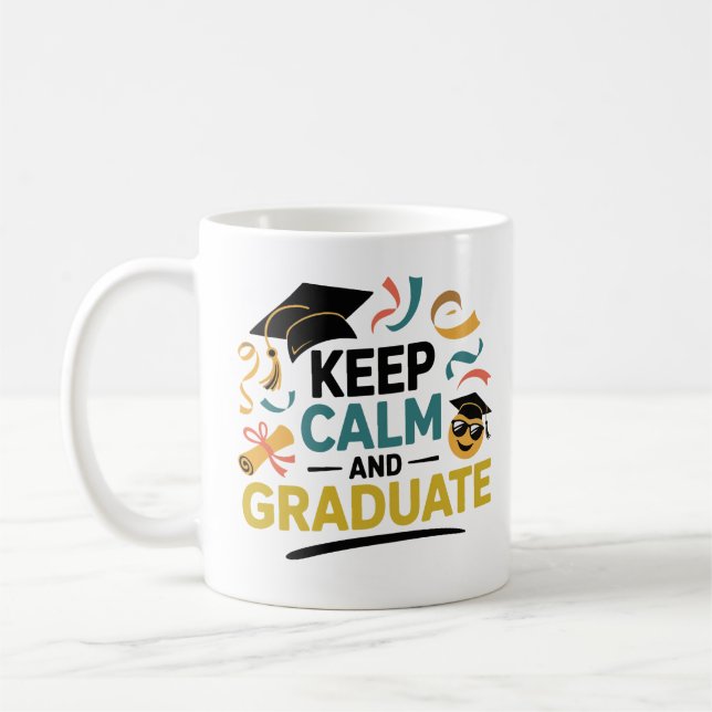Keep Calm and Graduate Coffee Mug (Left)