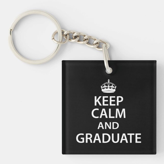 Keep Calm and Graduate Funny Graduation Keychain (Front)