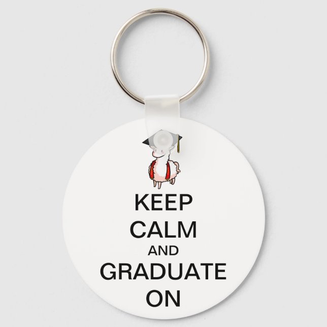 Keep Calm and Graduate On Keychain (Front)