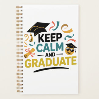 Keep Calm and Graduate Planner