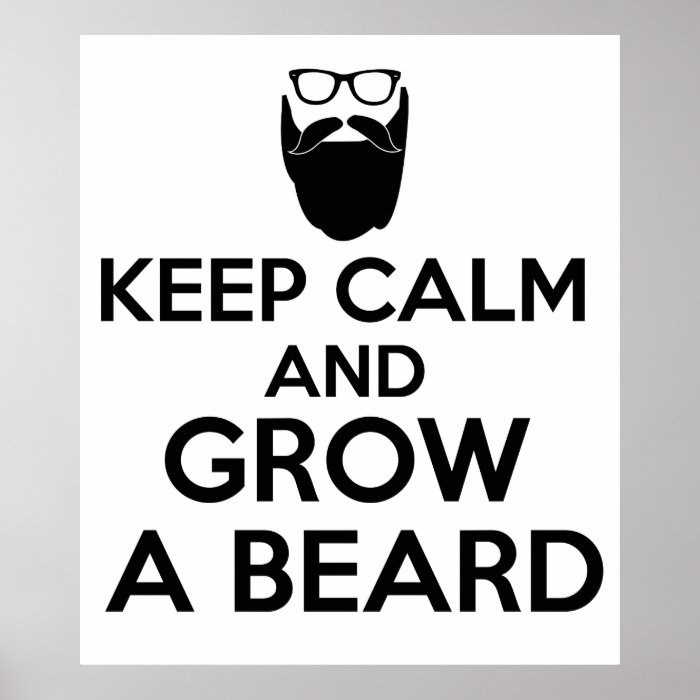 Keep Calm and grow a Beard Poster