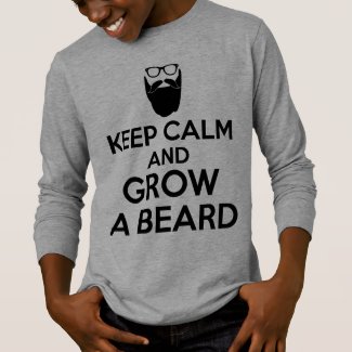 Keep calm and grow a beard T-Shirt