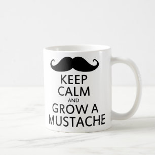 Keep Calm and Grow a Mustache Coffee Mug