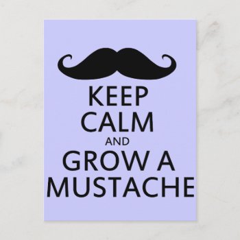 Keep Calm And Grow A Mustache Postcard by Hipster_Farms at Zazzle