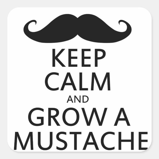 Keep Calm and Grow a Mustache Square Sticker (Front)