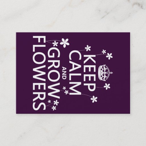 Customizable Keep Calm and Grow Flowers (In all colors) Business Card Templates