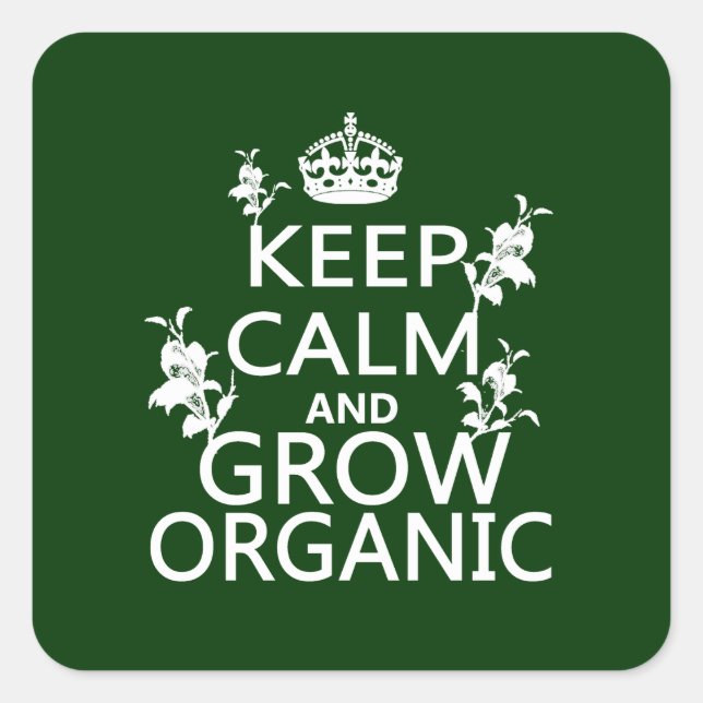 Keep Calm and Grow Organic Square Sticker (Front)