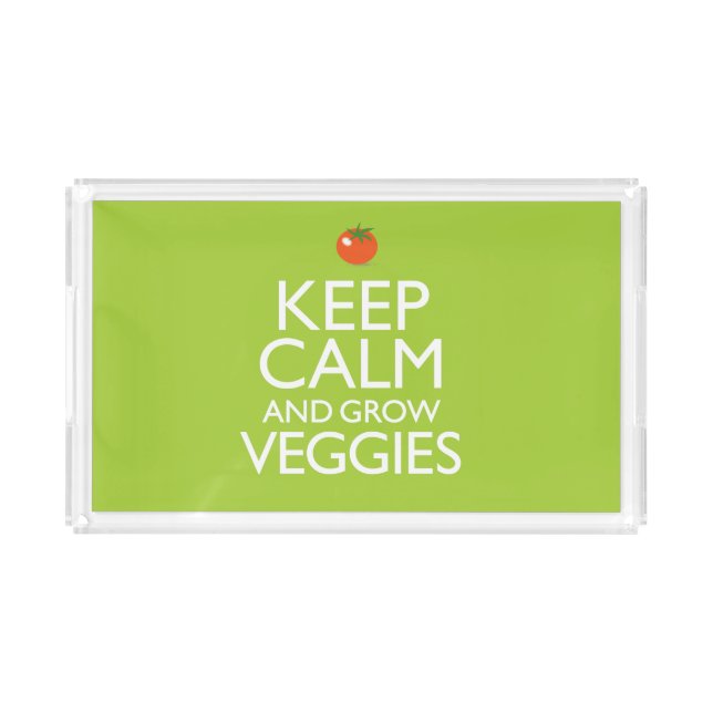 Keep Calm and Grow Veggies Acrylic Tray (Front)