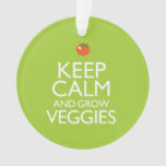 Keep Calm and Grow Veggies Ornament