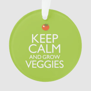 Keep Calm and Grow Veggies Ornament