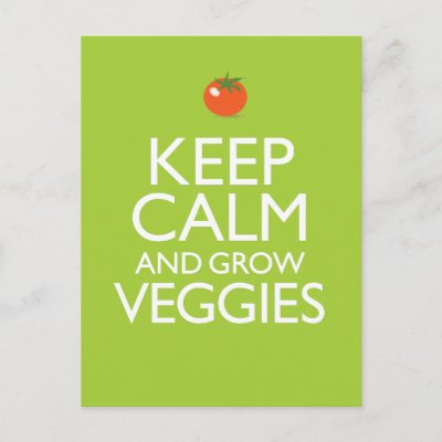 Keep Calm and Grow Veggies Postcard
