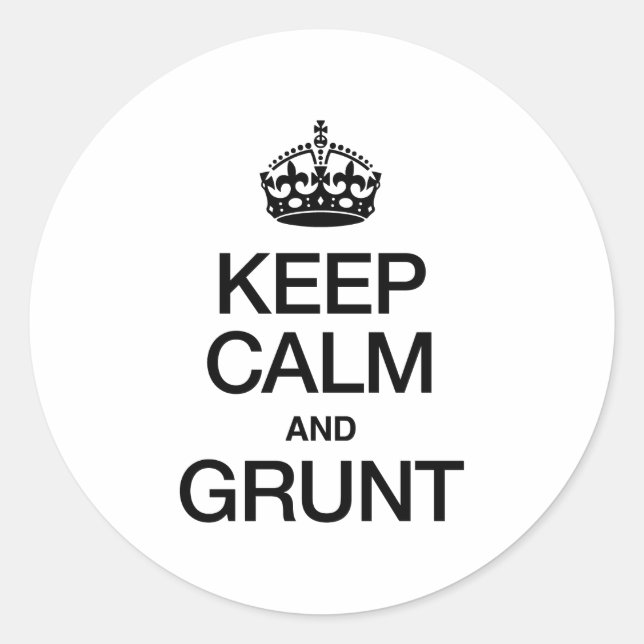 KEEP CALM AND GRUNT CLASSIC ROUND STICKER (Front)