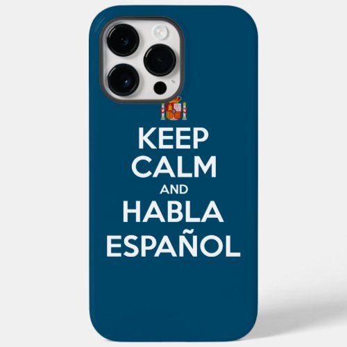 Keep Calm and Habla Espaol Case_Mate iPhone 14 Pro Max Case