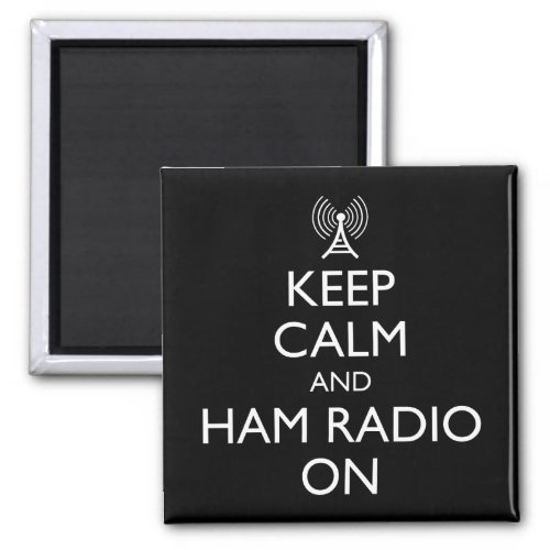 Keep Calm And Ham Radio On Magnet