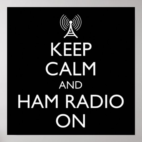 Keep Calm And Ham Radio On Poster