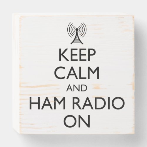 Keep Calm And Ham Radio On Wooden Box Sign