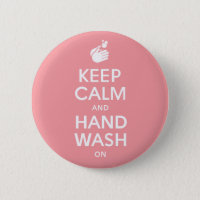 Keep Calm And Hand Wash On - Coronavirus & Flu Button