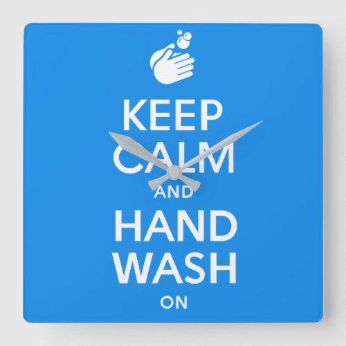 Keep Calm And Hand Wash On _ Covid_19  Flu Square Wall Clock