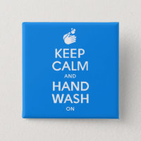 Keep Calm And Hand Wash On - Washing Hygiene Flu Button