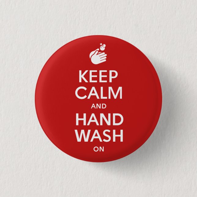 Keep Calm And Hand Wash On - Washing Hygiene Flu Button (Front)