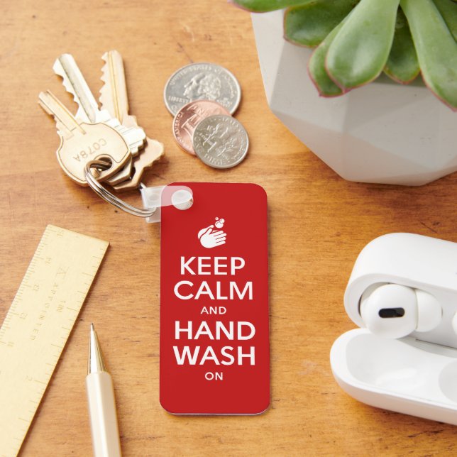 Keep Calm And Hand Wash On - Washing Hygiene Flu   Keychain (Desk)
