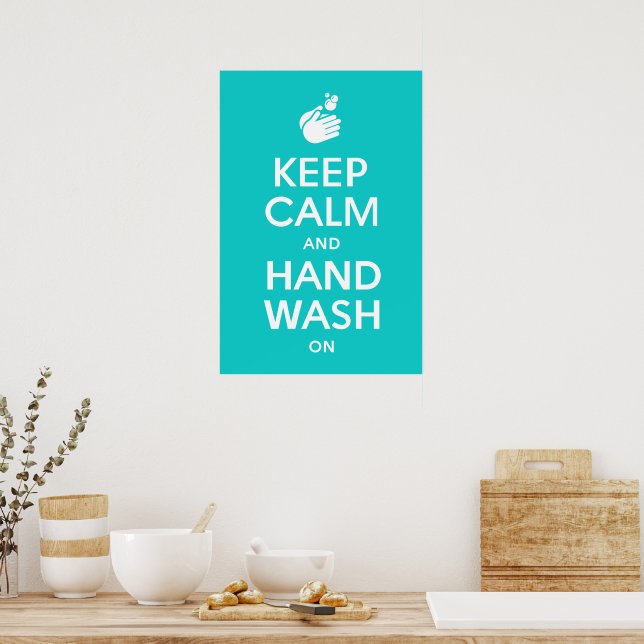 Keep Calm And Hand Wash On - Washing Hygiene Flu Poster (Kitchen)
