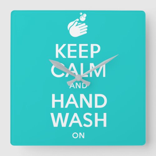 Keep Calm And Hand Wash On _ Washing Hygiene Flu Square Wall Clock