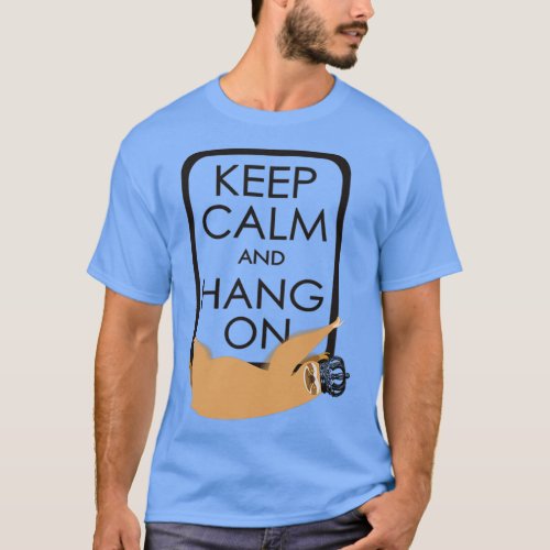 keep calm and hang on happy sloth T_Shirt