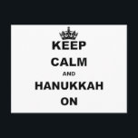 KEEP CALM AND HANUKKAH ON HOLIDAY POSTCARD<br><div class="desc">Keep Calm shirts and gifts are some of the hottest designs out there that are perfect for the humor fan in your life. Looking for a unique gift item? Grab a Keep Calm and Carry On parody t-shirt or a funny Keep Calm hat, tie or baby bodysuit with this humorous...</div>